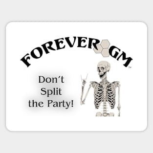 Forever GM - Dont split the party Sticker